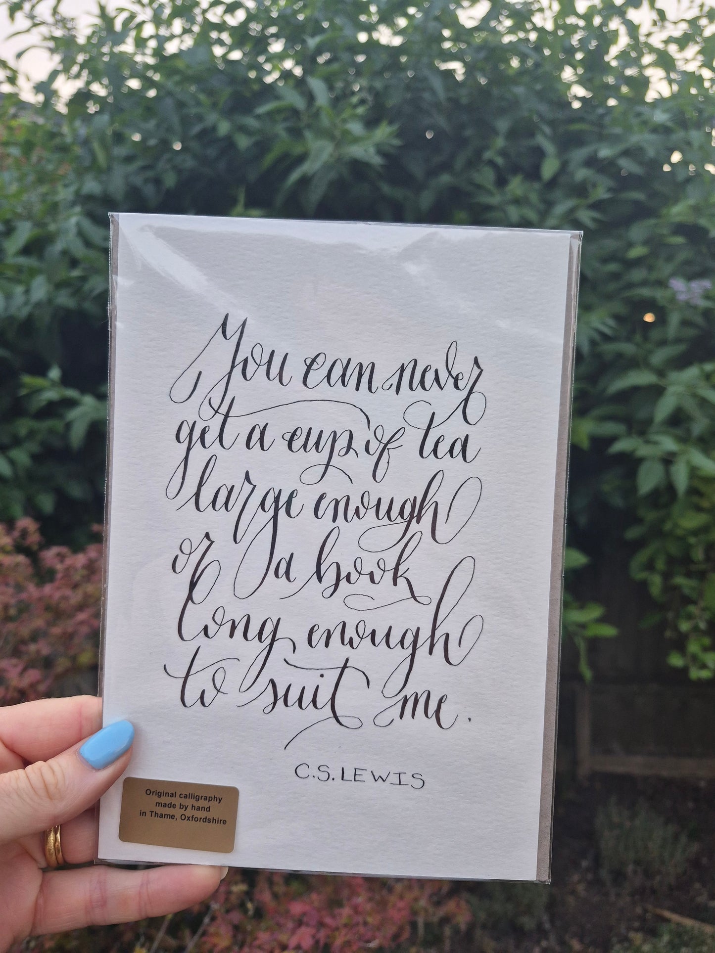 A5 You can never get a cup of tea large enough or a book long enough to suit me